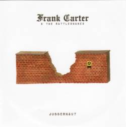 Frank Carter And The Rattlesnakes : Juggernaut